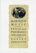 Baroque Music: Style and Performance: A Handbook Donington Robert