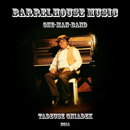Barrelhouse Music One-Man-Band Tadeusz Gniadek