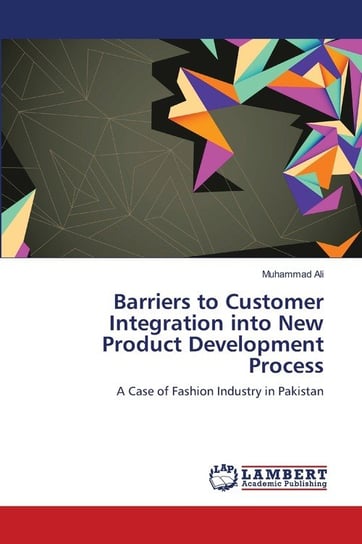 Barriers to Customer Integration into New Product Development Process Ali Muhammad