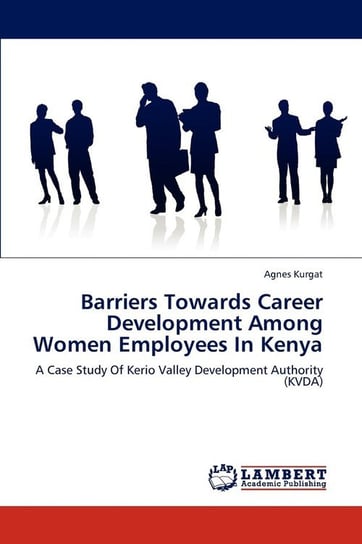 Barriers Towards Career Development Among Women Employees In Kenya Kurgat Agnes