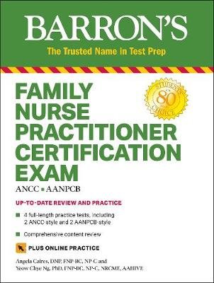 Barron's Family Nurse Practitioner Certification Exam with Online Tests Caires Angela, Ng Yeow Chye