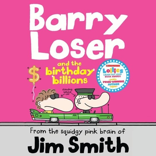 Barry Loser and the birthday billions (The Barry Loser Series) Smith Jim