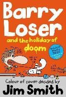 Barry Loser and the Holiday of Doom Smith Jim