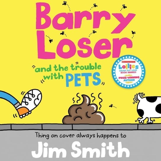 Barry Loser and the trouble with pets Smith Jim