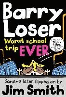 Barry Loser Worst. School. Trip. Ever Smith Jim