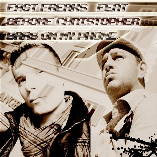 Bars On My Phone East Freaks Feat. Gerome Christopher