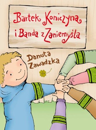 Bartek Koniczyna i banda z Zaniemyśla Zawadzka Danuta