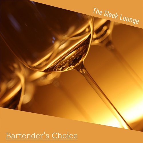 Bartender's Choice The Sleek Lounge