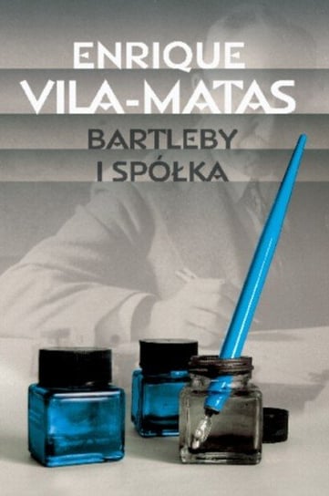 Bartleby i spółka Vila-Matas Enrique