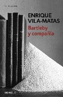 Bartleby Y Compañia / Bartleby and Company Vila-Matas Enrique
