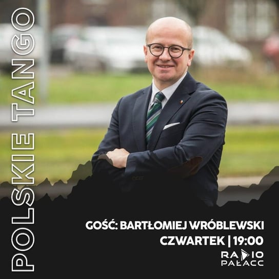Bartłomiej Wróblewski: Rzeź Wołyńska oraz prawda historyczna - Polskie Tango - podcast Wojciech Mulik