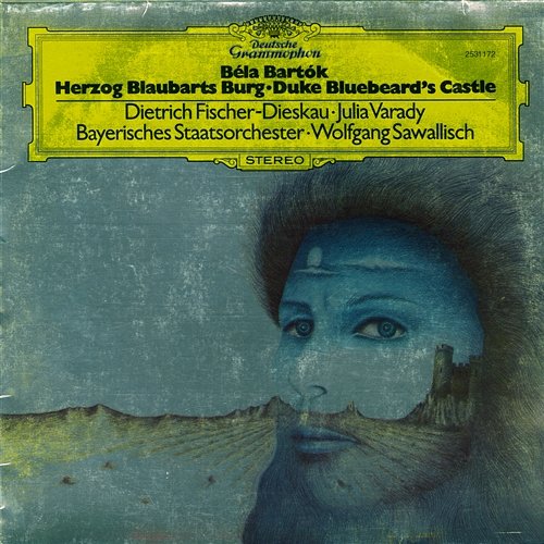 Bartók: Bluebeard's Castle Julia Varady, Dietrich Fischer-Dieskau, Bayerisches Staatsorchester, Wolfgang Sawallisch