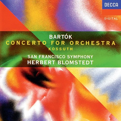 Bartók: Concerto for Orchestra; Kossuth Herbert Blomstedt, San Francisco Symphony
