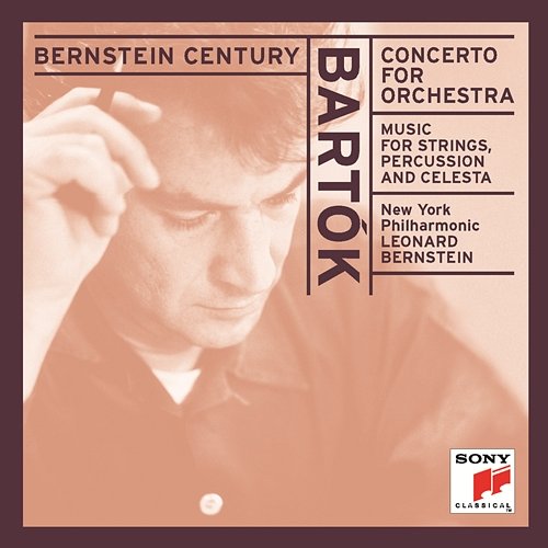 Bartók: Concerto for Orchestra, Sz. 116 & Music for Strings, Percussion & Celesta, Sz. 106 Leonard Bernstein