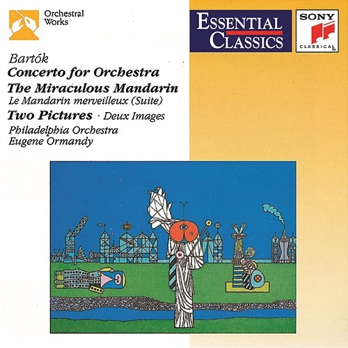 Bartók: Concerto for Orchestra, Sz. 116, The Miraculous Mandarin Suite, Op. 19 & 2 Pictures, Op. 10 Eugene Ormandy
