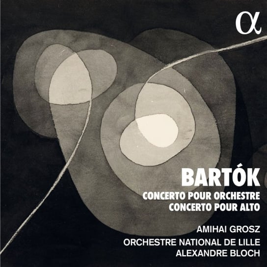 Bartók: Concerto pour orchestre, Concerto pour alto Grosz Amihai