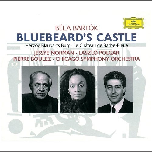 Bartók: Duke Bluebeard's Castle Jessye Norman, László Polgár, Chicago Symphony Orchestra, Pierre Boulez