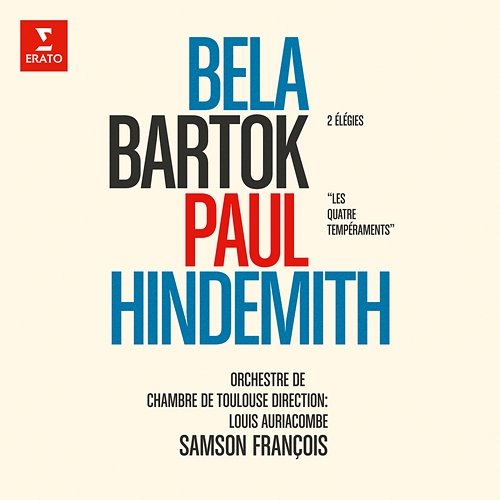 Bartók: Élégies, Sz. 41 - Hindemith: Les quatre tempéraments Samson François, Louis Auriacombe & Orchestre de Chambre de Toulouse