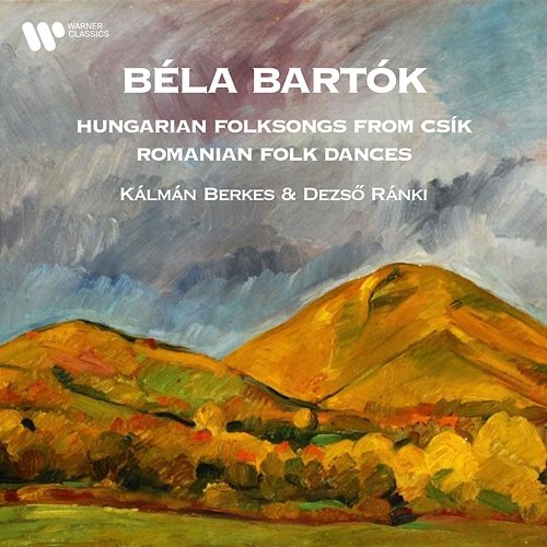 Bartók: Hungarian Folksongs from Csík & Romanian Folk Dances Kálmán Berkes & Dezső Ránki