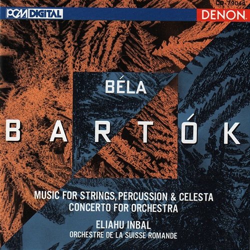 Bartók: Music for Strings, Percussion and Celesta, Concerto for Orchestra Eliahu Inbal, Orchestre de la Suisse Romande