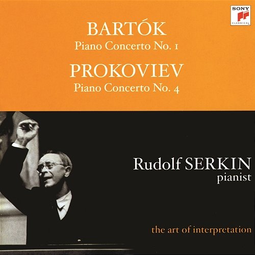 Bartók: Piano Concerto No. 1, Sz. 83 - Prokofiev: Piano Concerto No. 4 in B-Flat Major, Op. 53 Rudolf Serkin, Columbia Symphony Orchestra, Philadelphia Orchestra, George Szell, Eugene Ormandy