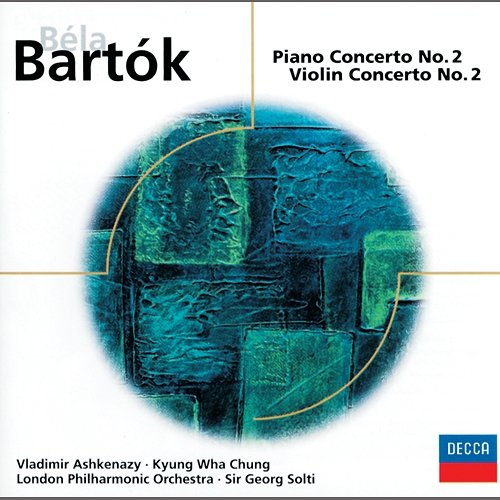 Bartók: Piano Concerto No.2/Violin Concerto No.2 Vladimir Ashkenazy, Kyung Wha Chung, London Philharmonic Orchestra, Sir Georg Solti