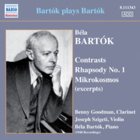Bartok plays Bartok: Contrasts Rhapsody No. 1 Bartok Bela, Goodman Benny, Szigeti Joseph