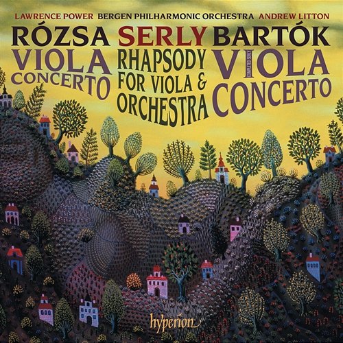 Bartók & Rózsa: Viola Concertos Lawrence Power, Bergen Philharmonic Orchestra, Andrew Litton