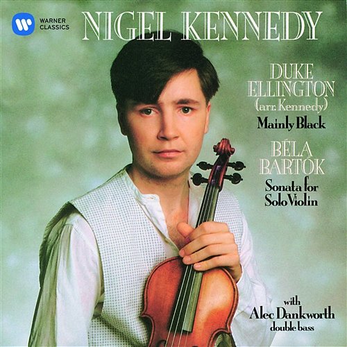 Bartók: Sonata for Solo Violin - Ellington: Black, Brown and Beige Suite Nigel Kennedy