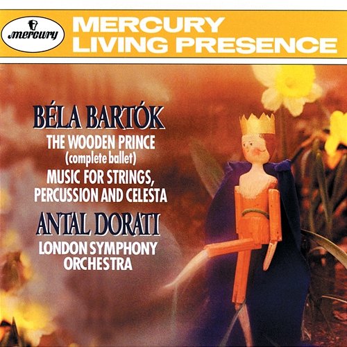 Bartók: The Wooden Prince; Music for Strings, Percussion and Celesta London Symphony Orchestra, Antal Doráti