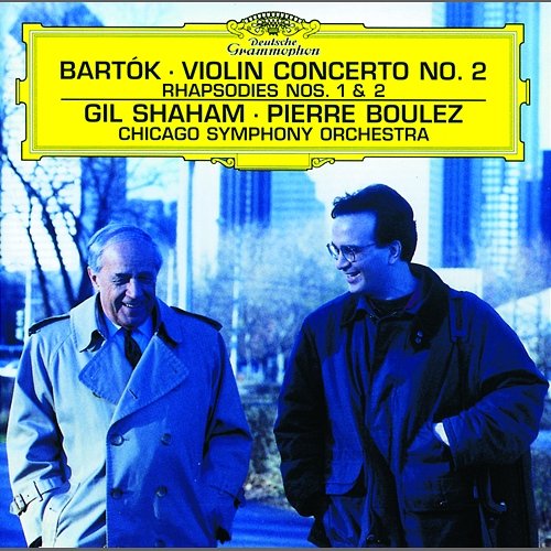 Bartók: Violin Concerto No.2; Rhapsodies Gil Shaham, Chicago Symphony Orchestra, Pierre Boulez