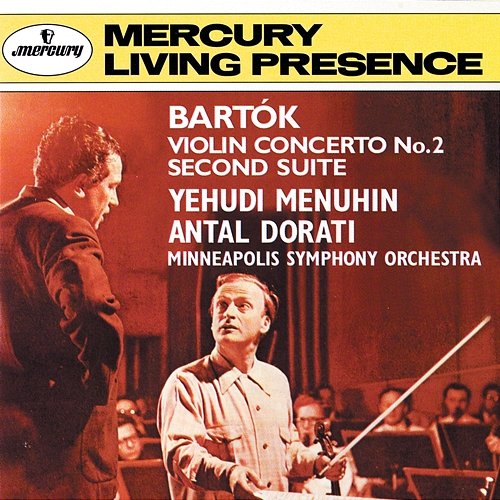Bartók: Violin Concerto No. 2; Suite No. 2 Yehudi Menuhin, Minnesota Orchestra, Antal Doráti