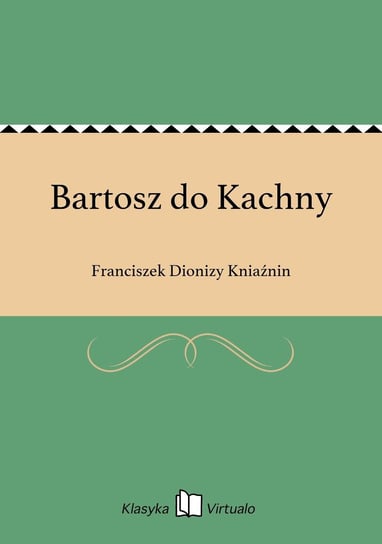 Bartosz do Kachny Kniaźnin Franciszek Dionizy
