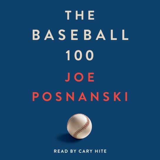 Baseball 100 Posnanski Joe