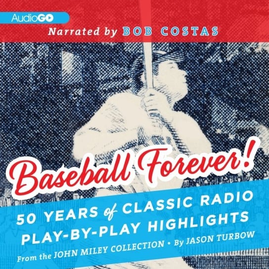 Baseball Forever! Costas Bob, Miley John, Turbow Jason