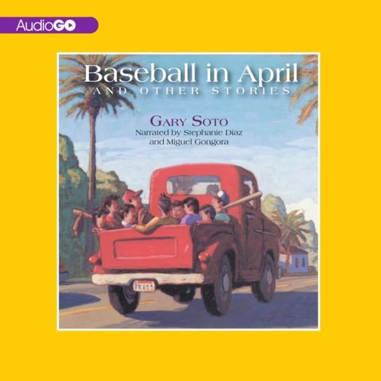 Baseball in April and Other Stories Soto Gary
