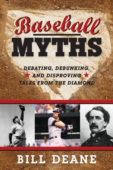 Baseball Myths Deane Bill