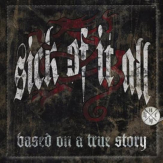 Based On A True Story (Limited Edition) Sick of It All