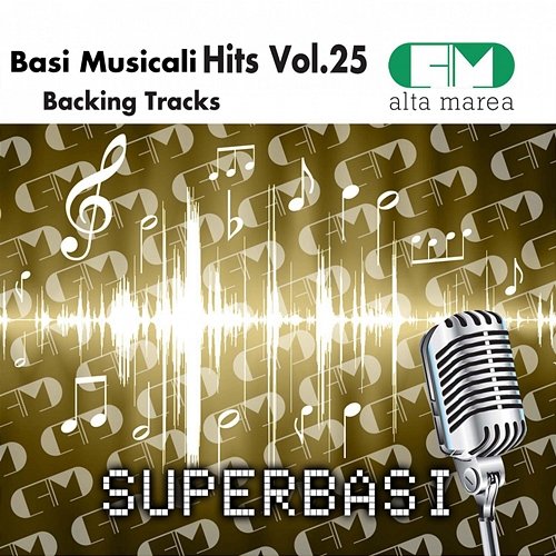 Basi Musicali Hits, Vol. 25 (Backing Tracks) Alta Marea