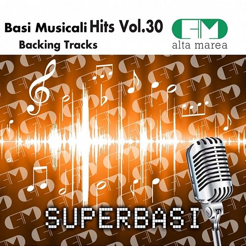 Basi Musicali Hits, Vol. 30 (Backing Tracks) Alta Marea