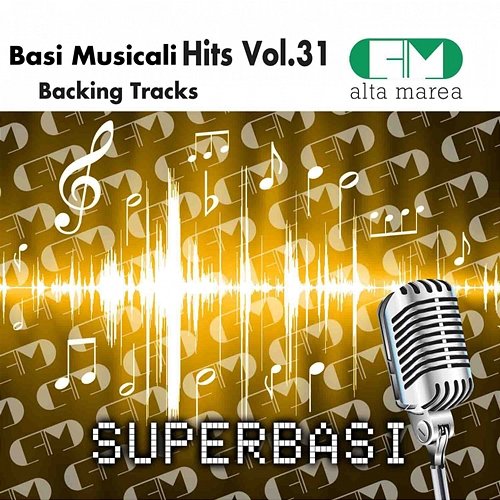 Basi Musicali Hits, Vol. 31 (Backing Tracks) Alta Marea
