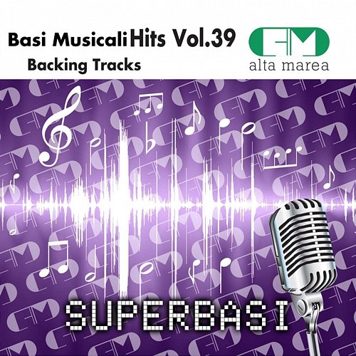 Basi Musicali Hits, Vol. 39 (Backing Tracks) Alta Marea