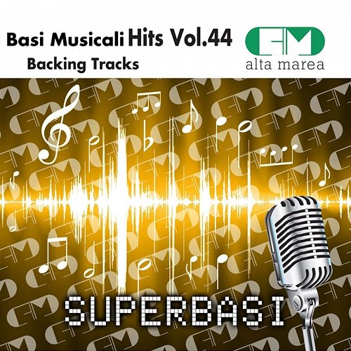 Basi Musicali Hits, Vol. 44 (Backing Tracks) Alta Marea