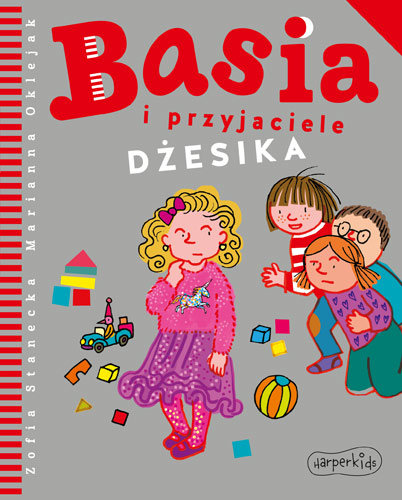 Basia i przyjaciele. Dżesika Stanecka Zofia, Oklejak Marianna