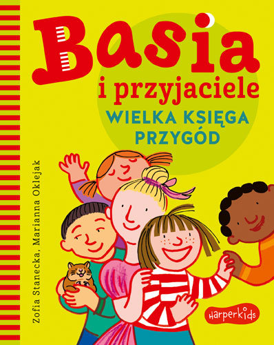 Basia i przyjaciele. Wielka księga przygód Stanecka Zofia, Oklejak Marianna