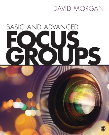 Basic and Advanced Focus Groups [DRM] - ebook PDF David L. Morgan