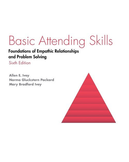 Basic Attending Skills Allen  E Ivey