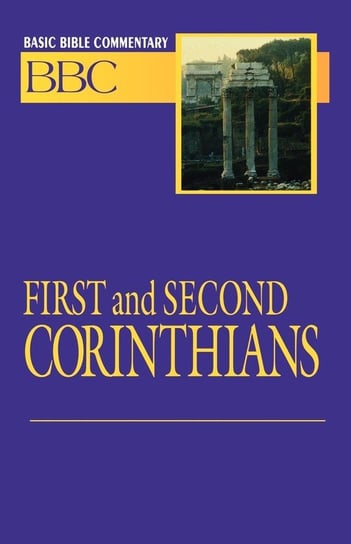 Basic Bible Commentary First and Second Corinthians Abingdon Press
