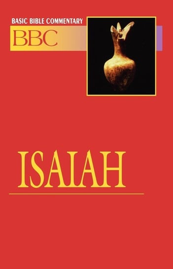 Basic Bible Commentary Isaiah Volume 12 Abingdon Press