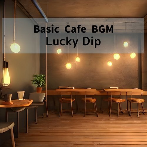 Basic Cafe Bgm Lucky Dip